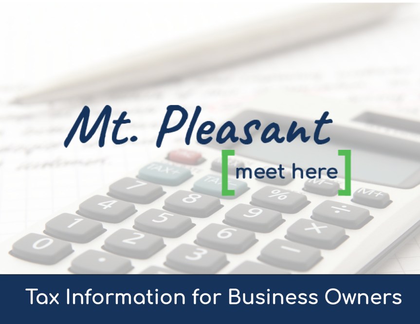 Important Tax Information for City of Mt. Pleasant Business&nbsp;Owners