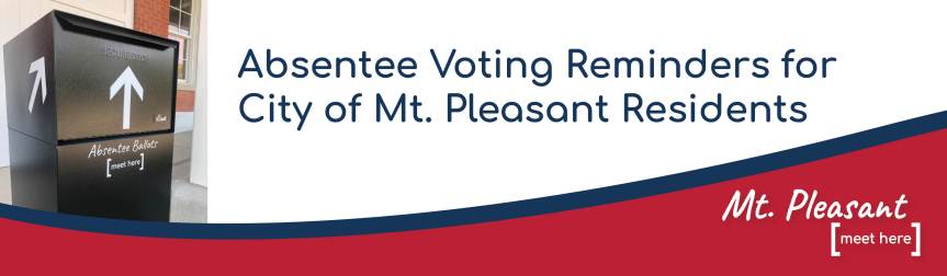 November Election Absentee Voting Reminders (Updated 9/28,10/19 and&nbsp;10/30/2020.)
