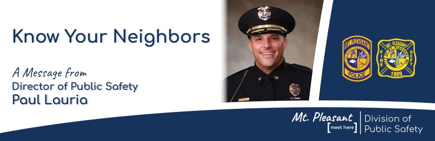 Know Your Neighbors. A message from Director of Public Safety Paul&nbsp;Lauria.