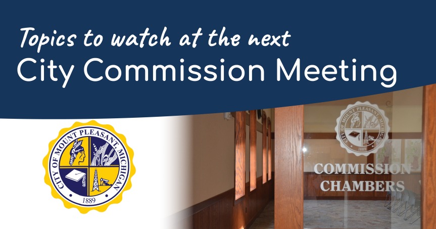 Topics to Watch at the Mt. Pleasant City Commission Meeting – March 25, 2024