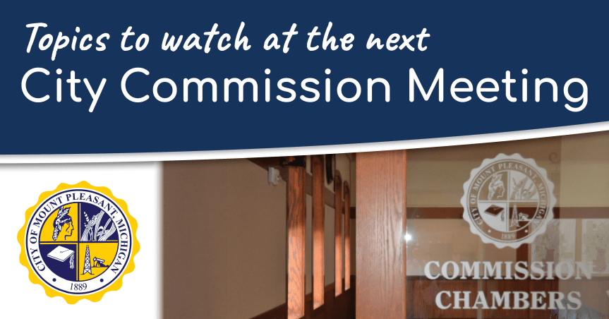 Topics to Watch at the 11/10/25 Mt. Pleasant City Commission&nbsp;Meeting
